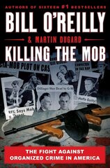 Killing The Mob: The Fight Against Organized Crime in America цена и информация | Исторические книги | pigu.lt