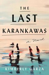 Last Karankawas: A Novel цена и информация | Fantastinės, mistinės knygos | pigu.lt