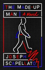 Made-Up Man: A Novel kaina ir informacija | Fantastinės, mistinės knygos | pigu.lt