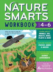 Nature Smarts Workbook, Ages 46: Learn about Animals, Soil, Insects, Birds, Plants & More with Nature-Themed Puzzles, Games, Quizzes & Outdoor Science Experiments цена и информация | Книги для подростков и молодежи | pigu.lt
