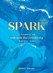 Spark: A Journal to Unleash the Creativity Within You цена и информация | Самоучители | pigu.lt