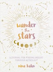 Wander the Stars: A Journal for Finding Insight Through Astrology цена и информация | Самоучители | pigu.lt