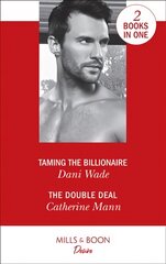 Taming The Billionaire: Taming the Billionaire (Savannah Sisters, Book 2) / the Double Deal (Alaskan Oil Barons, Book 2) kaina ir informacija | Fantastinės, mistinės knygos | pigu.lt