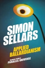 Applied Ballardianism: Memoir from a Parallel Universe kaina ir informacija | Fantastinės, mistinės knygos | pigu.lt