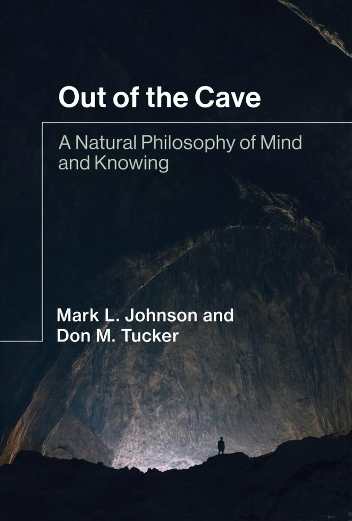 Out of the Cave: A Natural Philosophy of Mind and Knowing kaina ir informacija | Istorinės knygos | pigu.lt