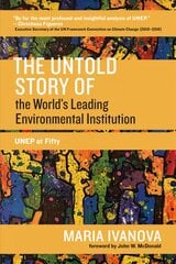 Untold Story of the World's Leading Environmental Institution: UNEP at Fifty kaina ir informacija | Socialinių mokslų knygos | pigu.lt