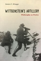 Wittgenstein's Artillery: Philosophy as Poetry kaina ir informacija | Istorinės knygos | pigu.lt