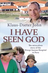 I Have Seen God: The miraculous story of the Diospi Suyana Hospital in Peru New edition kaina ir informacija | Dvasinės knygos | pigu.lt