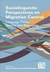 Sociolinguistic Perspectives on Migration Control: Language Policy, Identity and Belonging цена и информация | Книги по социальным наукам | pigu.lt