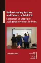 Understanding Success and Failure in Adult ESL: Superación vs Dropout of Adult English Learners in the US цена и информация | Книги по социальным наукам | pigu.lt