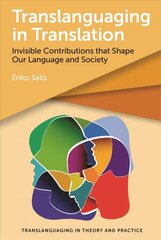 Translanguaging in Translation: Invisible Contributions that Shape Our Language and Society kaina ir informacija | Užsienio kalbos mokomoji medžiaga | pigu.lt