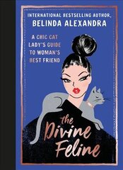 Divine Feline: A Chic Cat Lady's Guide to Woman's Best Friend kaina ir informacija | Knygos apie sveiką gyvenseną ir mitybą | pigu.lt