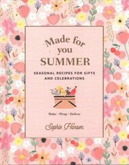 Made for You: Summer: Recipes for gifts and celebrations kaina ir informacija | Receptų knygos | pigu.lt