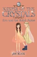 Keeper of the Crystals: Eve and the Rebel Fairies, 7 цена и информация | Книги для подростков и молодежи | pigu.lt