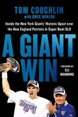 A Giant Win: Inside the New York Giants' Historic Upset over the New England Patriots in Super Bowl XLII цена и информация | Книги о питании и здоровом образе жизни | pigu.lt
