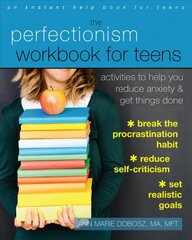 Perfectionism Workbook for Teens: Activities to Help You Reduce Anxiety and Get Things Done цена и информация | Книги для подростков и молодежи | pigu.lt