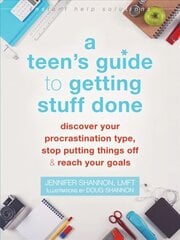 Teen's Guide to Getting Stuff Done: Discover Your Procrastination Type, Stop Putting Things Off, and Reach Your Goals kaina ir informacija | Knygos paaugliams ir jaunimui | pigu.lt