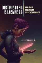 Distributed Blackness: African American Cybercultures цена и информация | Книги по социальным наукам | pigu.lt