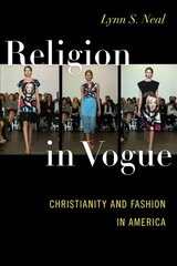 Religion in Vogue: Christianity and Fashion in America цена и информация | Духовная литература | pigu.lt