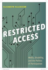 Restricted Access: Media, Disability, and the Politics of Participation цена и информация | Книги по социальным наукам | pigu.lt