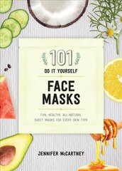 101 DIY Face Masks: Fun, Healthy, All-Natural Sheet Masks for Every Skin Type kaina ir informacija | Saviugdos knygos | pigu.lt