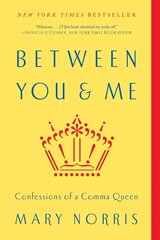 Between You & Me: Confessions of a Comma Queen kaina ir informacija | Užsienio kalbos mokomoji medžiaga | pigu.lt