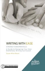 Writing with Ease: Strong Fundamentals: A Guide to Designing Your Own Elementary Writing Curriculum kaina ir informacija | Socialinių mokslų knygos | pigu.lt