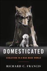 Domesticated: Evolution in a Man-Made World kaina ir informacija | Ekonomikos knygos | pigu.lt