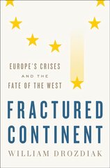 Fractured Continent: Europe's Crises and the Fate of the West kaina ir informacija | Socialinių mokslų knygos | pigu.lt