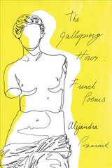 Galloping Hour: French Poems цена и информация | Исторические книги | pigu.lt