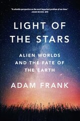 Light of the Stars: Alien Worlds and the Fate of the Earth kaina ir informacija | Knygos apie sveiką gyvenseną ir mitybą | pigu.lt