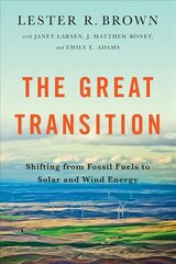 Great Transition: Shifting from Fossil Fuels to Solar and Wind Energy kaina ir informacija | Socialinių mokslų knygos | pigu.lt