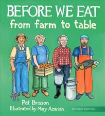 Before We Eat: From Farm to Table 2nd Edition kaina ir informacija | Knygos mažiesiems | pigu.lt