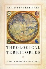 Theological Territories: A David Bentley Hart Digest kaina ir informacija | Dvasinės knygos | pigu.lt