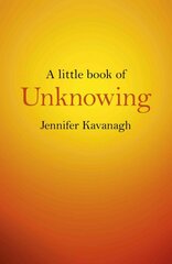 Little Book of Unknowing, A цена и информация | Духовная литература | pigu.lt