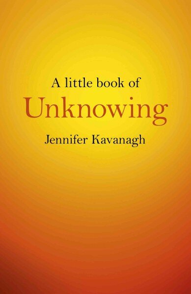 Little Book of Unknowing, A цена и информация | Dvasinės knygos | pigu.lt
