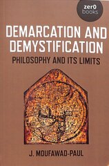 Demarcation and Demystification: Philosophy and its limits kaina ir informacija | Istorinės knygos | pigu.lt