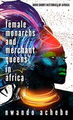 Female Monarchs and Merchant Queens in Africa цена и информация | Исторические книги | pigu.lt