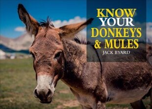 Know Your Donkeys & Mules kaina ir informacija | Knygos apie sveiką gyvenseną ir mitybą | pigu.lt