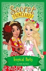 Secret Princesses: Tropical Party: Book 20 Illustrated edition kaina ir informacija | Knygos paaugliams ir jaunimui | pigu.lt
