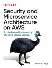 Security and Microservice Architecture on AWS цена и информация | Книги по экономике | pigu.lt