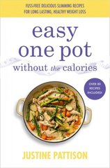 Easy One Pot Without the Calories цена и информация | Книги рецептов | pigu.lt