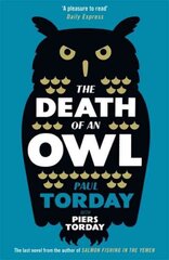 Death of an Owl: From the author of Salmon Fishing in the Yemen, a witty tale of scandal and subterfuge цена и информация | Фантастика, фэнтези | pigu.lt