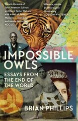 Impossible Owls: Essays from the Ends of the World kaina ir informacija | Poezija | pigu.lt
