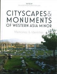 Cityscapes and Monuments of Western Asia Minor: Memories and Identities kaina ir informacija | Istorinės knygos | pigu.lt