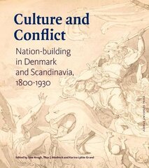 Culture and Conflict: Nation-Building in Denmark and Scandinavia, 18001930 kaina ir informacija | Socialinių mokslų knygos | pigu.lt