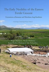 Early Neolithic of the Eastern Fertile Crescent: Excavations at Bestansur and Shimshara, Iraqi Kurdistan kaina ir informacija | Istorinės knygos | pigu.lt