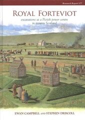 Royal Forteviot: Excavations at a Pictish Power Centre in Eastern Scotland (Serf Vol 2) kaina ir informacija | Istorinės knygos | pigu.lt