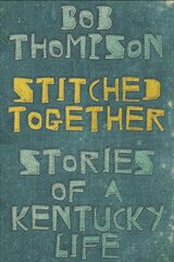 Stitched Together: Stories of a Kentucky Life цена и информация | Книги о питании и здоровом образе жизни | pigu.lt