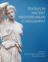 Textiles in Ancient Mediterranean Iconography цена и информация | Книги об искусстве | pigu.lt